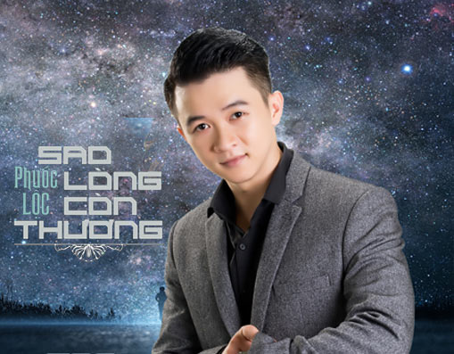 Phước Lộc và đêm nhạc ra mắt Album  Sao lòng còn thương